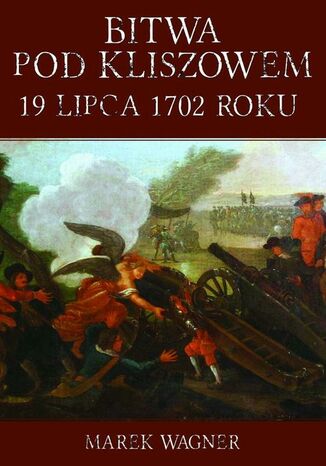 Okładka książki/ebooka Bitwa pod Kliszowem 19 lipca 1702 roku