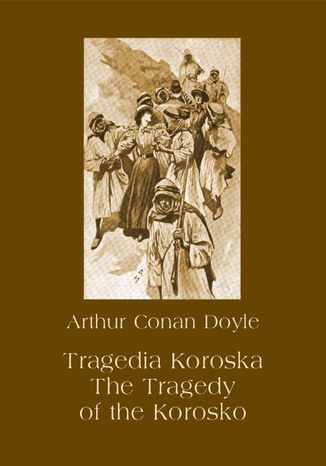 Okładka książki/ebooka Tragedia Koroska. The Tragedy of the Korosko