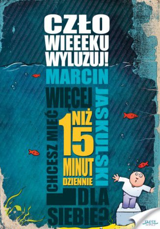 Okładka książki/ebooka Człowieeeku, wyluzuj!