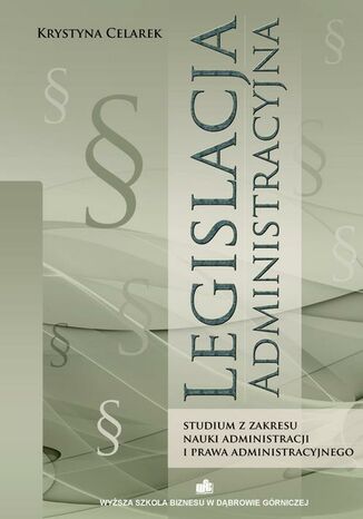 Okładka książki/ebooka Legislacja administracyjna. Studium z zakresu nauki administracji i prawa administracyjnego