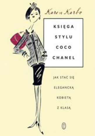 Okładka książki/ebooka Księga stylu Coco Chanel. Jak stać się elegancką kobietą z klasą