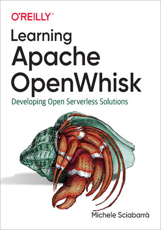 Okładka książki/ebooka Learning Apache OpenWhisk. Developing Open Serverless Solutions