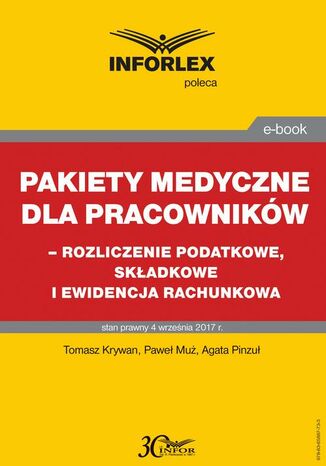 Okładka książki/ebooka Pakiet medyczny dla pracowników - rozliczenie podatkowe, składkowe i ewidencja rachunkowa