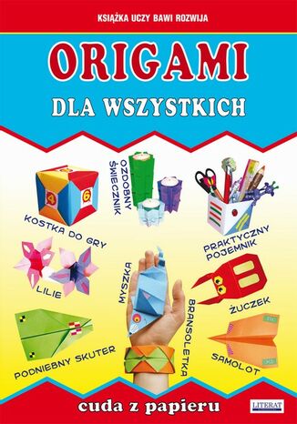 Okładka książki/ebooka Origami dla wszystkich. Cuda z papieru