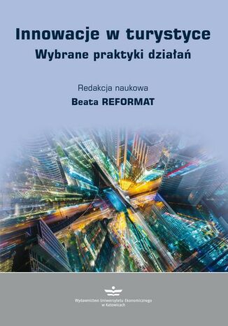 Okładka książki/ebooka Innowacje w turystyce. Wybrane praktyki działań