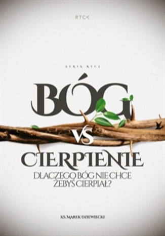 Okładka książki/ebooka Bóg vs cierpienie. Dlaczego Bóg nie chce, żebyś cierpiał?
