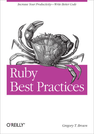 Okładka książki/ebooka Ruby Best Practices. Increase Your Productivity - Write Better Code