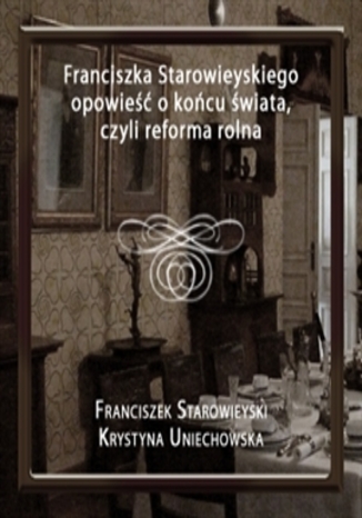 Okładka książki/ebooka Franciszka Starowieyskiego opowieść o końcu świata, czyli reforma rolna