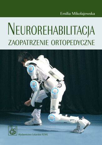 Okładka książki/ebooka Neurorehabilitacja. Zaopatrzenie ortopedyczne