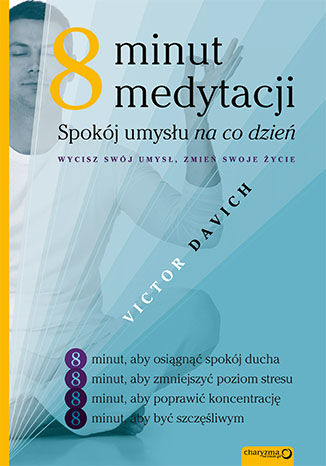 Okładka:Osiem minut medytacji. Spokój umysłu na co dzień 