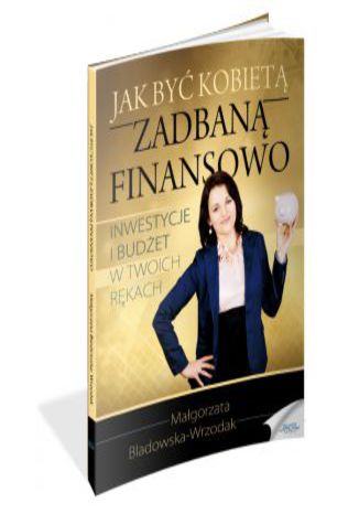 Okładka książki/ebooka Jak być kobietą zadbaną finansowo