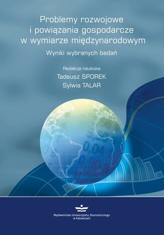 Okładka książki/ebooka Problemy rozwojowe i powiązania gospodarcze w wymiarze międzynarodowym. Wyniki wybranych badań