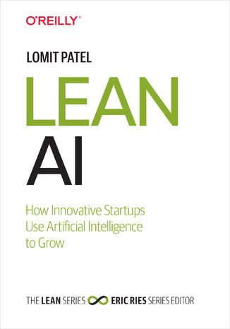 Okładka książki/ebooka Lean AI. How Innovative Startups Use Artificial Intelligence to Grow