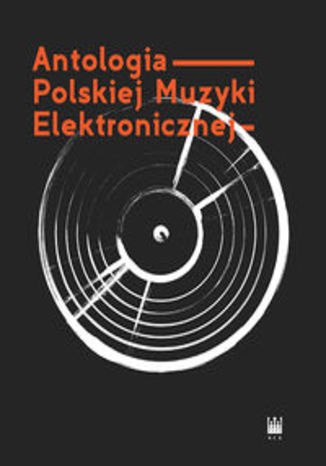 Okładka książki/ebooka Antologia Polskiej Muzyki Elektronicznej+ 2CD
