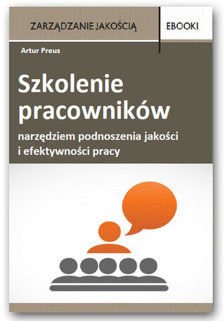 Okładka książki/ebooka Szkolenie pracowników narzędziem podnoszenia jakości i efektywności pracy