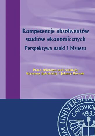 Okładka książki/ebooka Kompetencje absolwentów studiów ekonomicznych. Perspektywa nauki i biznesu