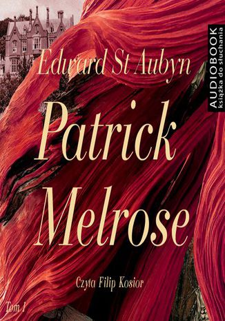 Okładka książki/ebooka Patrick Melrose. Tom 1. Nic Takiego. Złe Wieści. Jakaś Nadzieja