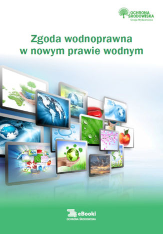 Okładka książki/ebooka Zgoda wodnoprawna w nowym prawie wodnym