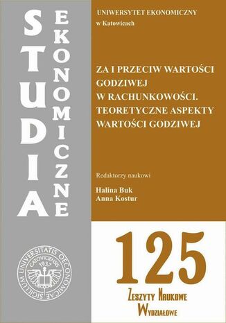 Okładka książki/ebooka Za i przeciw wartości godziwej w rachunkowości. Teoretyczne aspekty wartości godziwej. SE 125