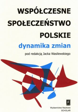 Okładka książki/ebooka Współczesne społeczeństwo polskie. Dynamika zmian