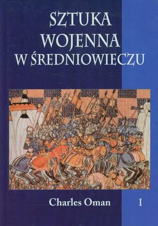 Okładka książki/ebooka Sztuka wojenna w średniowieczu Tom 1