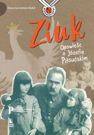 Okładka książki/ebooka Ziuk. Opowieść o Józefie Piłsudskim