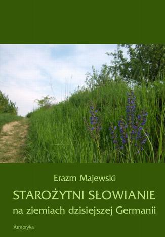 Okładka książki/ebooka Starożytni Słowianie na ziemiach dzisiejszej Germanii