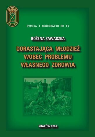 Okładka książki/ebooka Dorastająca młodzież wobec problemu własnego zdrowia