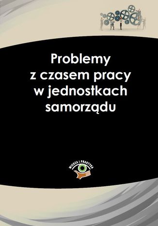 Okładka książki/ebooka Problemy z czasem pracy w jednostkach samorządu
