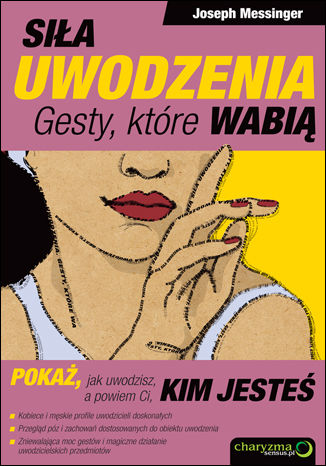 Okładka książki/ebooka Siła uwodzenia. Gesty, które wabią