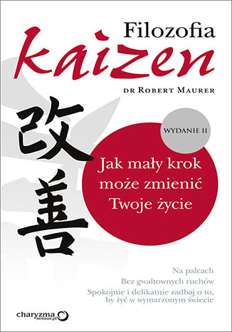 Okładka książki/ebooka Filozofia Kaizen. Jak mały krok może zmienić Twoje życie. II wydanie
