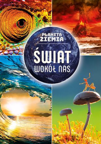 Okładka książki/ebooka Planeta Ziemia. Świat wokół nas