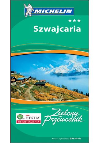 Okładka książki/ebooka Szwajcaria. Zielony Przewodnik Michelin. Wydanie 1