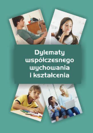 Okładka książki/ebooka Dylematy współczesnego wychowania i kształcenia