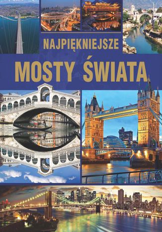 Okładka książki/ebooka Najpiękniejsze mosty świata