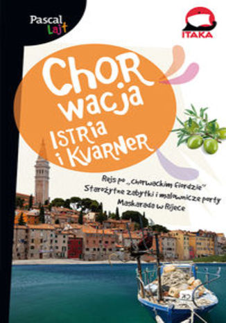 Okładka książki/ebooka Chorwacja Istria i Kvarner. Przewodnik Pascal Lajt