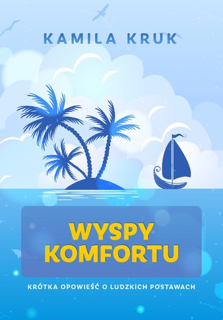 Okładka książki/ebooka Wyspy komfortu. Krótka opowieść o ludzkich postawach