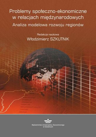 Okładka książki/ebooka Problemy społeczno-ekonomiczne w relacjach międzynarodowych