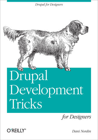 Okładka książki/ebooka Drupal Development Tricks for Designers. A Designer Friendly Guide to Drush, Git, and Other Tools