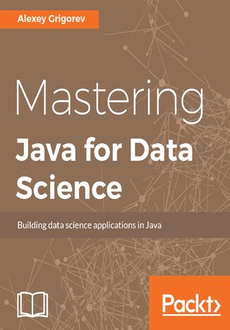 Okładka książki/ebooka Mastering Java for Data Science