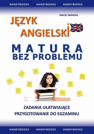 Okładka książki/ebooka Język angielski MATURA BEZ PROBLEMU. Zadania ułatwiające przygotowanie do egzaminu pisemnego