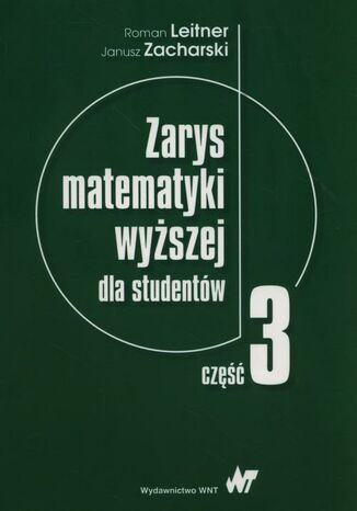 Okładka książki/ebooka Zarys matematyki wyższej dla studentów. Część 3