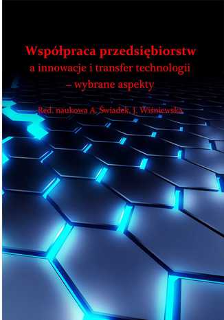 Okładka książki/ebooka Współpraca przedsiębiorstw a innowacje i transfer technologii - wybrane aspekty