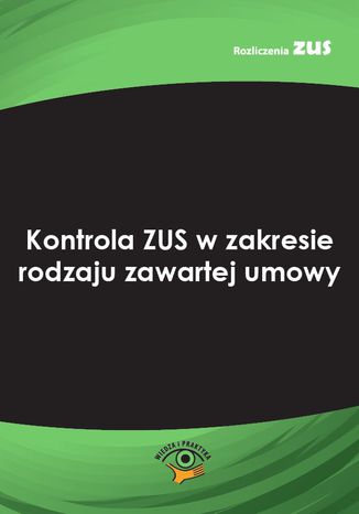 Okładka książki/ebooka Kontrola ZUS w zakresie rodzaju zawartej umowy