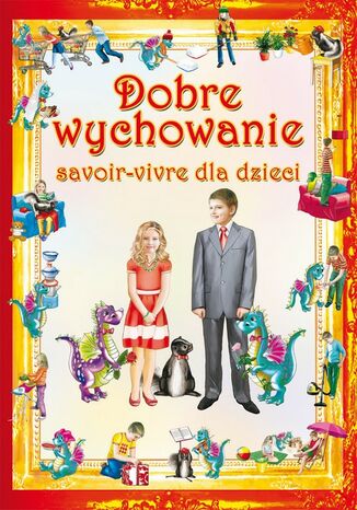 Okładka książki/ebooka Dobre wychowanie. Savoir-vivre dla dzieci
