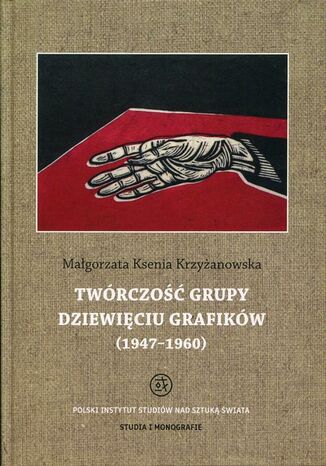 Okładka książki/ebooka Twórczość grupy Dziewięciu Grafików. 1947-1960