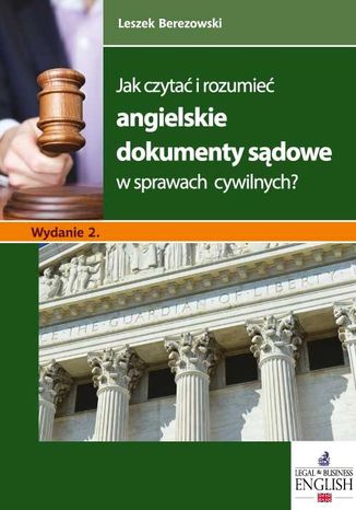 Okładka książki/ebooka Jak czytać i rozumieć angielskie dokumenty sądowe w sprawach cywilnych? Wydanie 2
