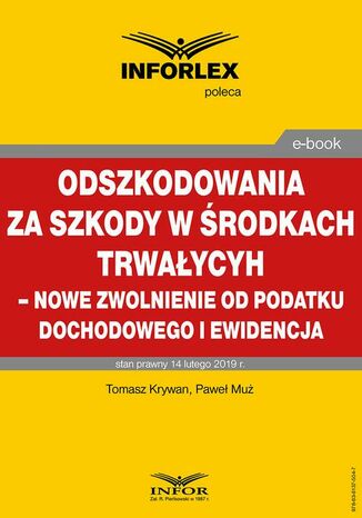Okładka książki/ebooka Odszkodowania za szkody w środkach trwałych - nowe zwolnienie od podatku dochodowego i ewidencja