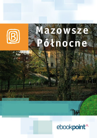 Okładka książki/ebooka Mazowsze Północne. Miniprzewodnik
