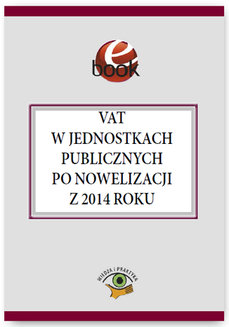 Okładka książki/ebooka VAT w jednostkach publicznych po nowelizacji z 2014 roku